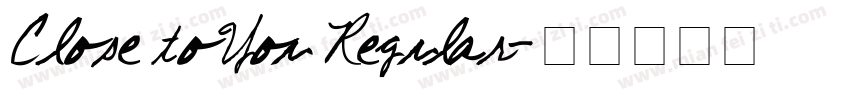 Close to You Regular字体转换